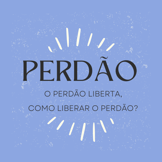 Perdão como perdoar alguém